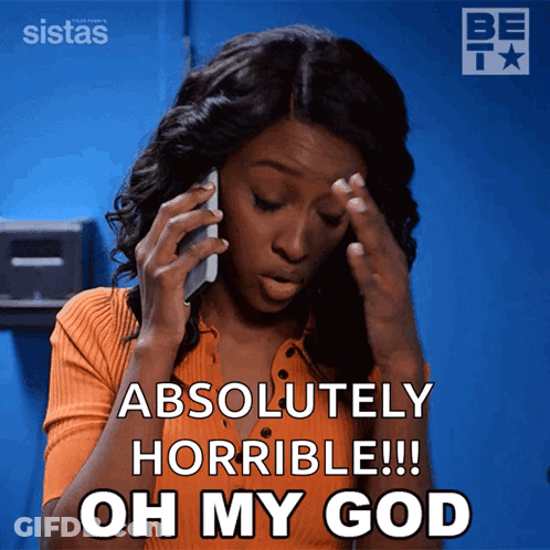 A Woman Is Talking On A Cell Phone And Says " Absolutely Horrible " GIF
