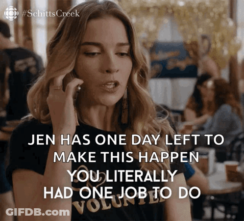 A Woman Is Talking On A Cell Phone And Says Jen Has One Day Left To Make This Happen You Literally Had One Job To Do GIF