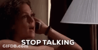 Woman Talking On Phone Saying Stop Talking GIF