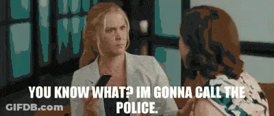 A Woman Is Talking To Another Woman And Says " You Know What ? Im Gonna Call The Police . " GIF