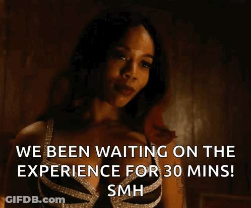 A Woman Is Waiting On The Experience For 30 Mins GIF