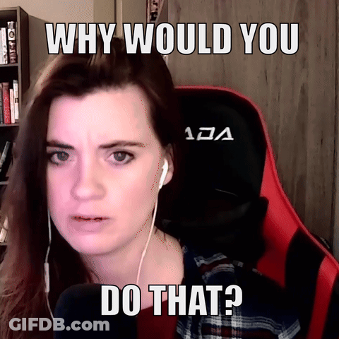 A Woman Is Wearing Headphones And A Meme Says " Why Would You Do That ? " GIF