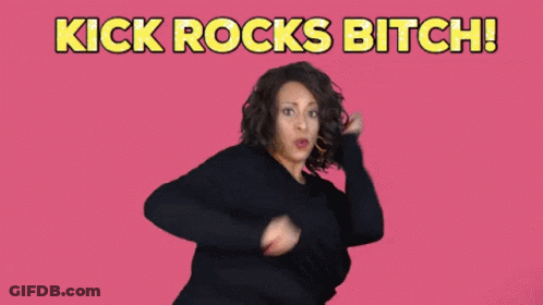 A Woman Kicking With The Words Kick Rocks Bitch GIF
