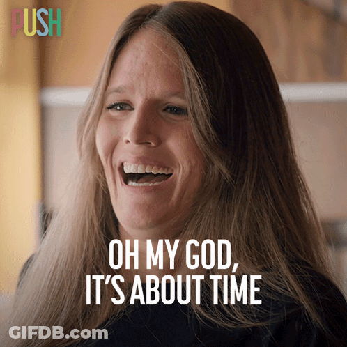 A Woman Laughs With The Words Oh My God It 'S About Time Below Her GIF