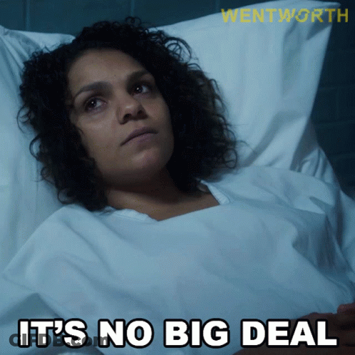 A Woman Laying In A Hospital Bed With The Words " It 'S No Big Deal " Above Her GIF