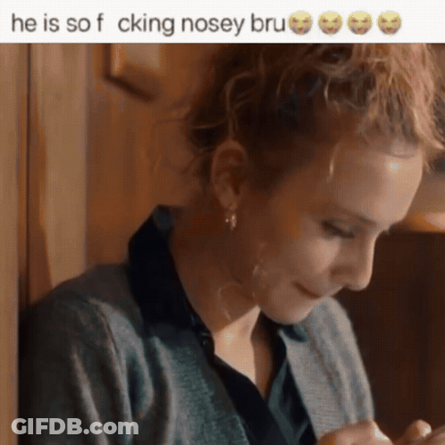 A Woman Leaning Against A Wall With The Words He Is So F Cking Nosey Bru GIF