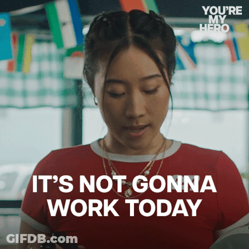 A Woman Looking At Her Phone With The Words " It 'S Not Gonna Work Today " GIF