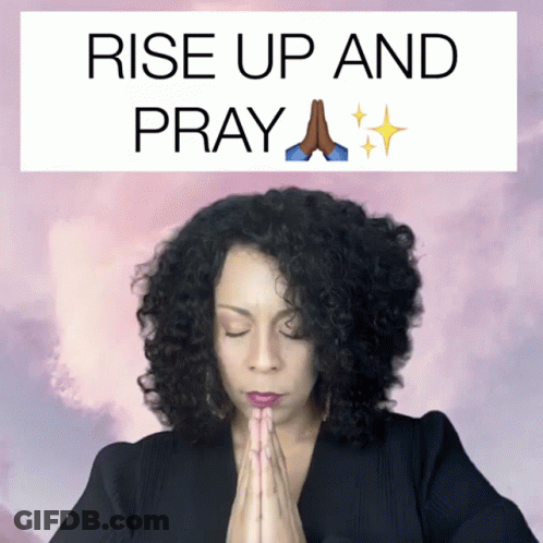 A Woman Praying With The Words Rise Up And Pray Above Her GIF