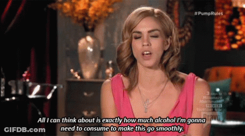 A Woman Says All I Can Think About Is Exactly How Much Alcohol I 'M Gonna Need To Consume GIF