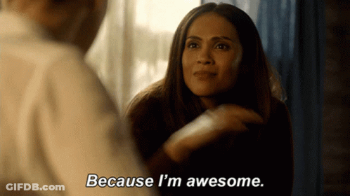 A Woman Says " Because I 'M Awesome " While Talking To A Man GIF