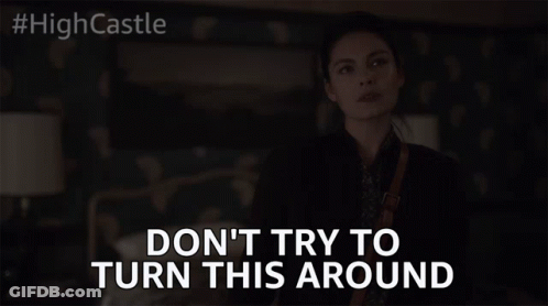Woman Saying Don't Try To Turn This Around GIF