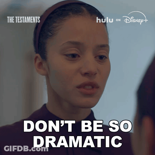 A Woman Says " Don 'T Be So Dramatic " In Front Of A Disney Logo GIF