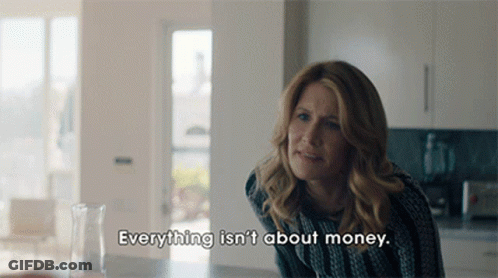 A Woman Says Everything Isn 'T About Money In A Kitchen GIF