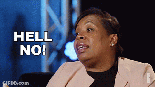A Woman Says " Hell No " While Making A Face GIF