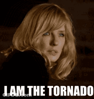 A Woman Says I Am The Tornado In Front Of Her Face GIF