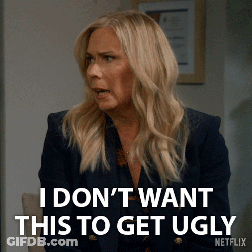 A Woman Says I Don 'T Want This To Get Ugly On Netflix GIF