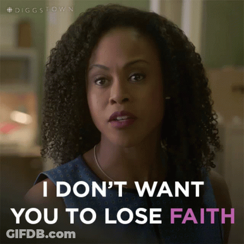 A Woman Says " I Don T Want You To Lose Faith " GIF
