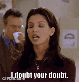 A Woman Says I Doubt Your Doubt While A Man Drinks From A Cup GIF
