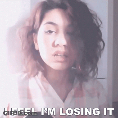 A Woman Says " I Feel I 'M Losing It " In Front Of A White Background GIF