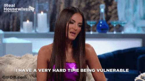 A Woman Says I Have A Very Hard Time Being Vulnerable On A Real Housewives Show GIF