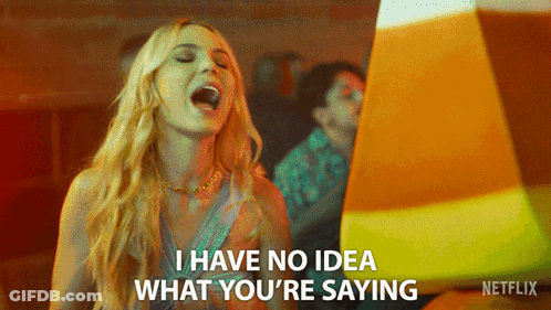 A Woman Says I Have No Idea What You Are Saying GIF