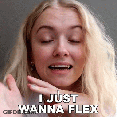 A Woman Says I Just Wanna Flex While Making A Face GIF