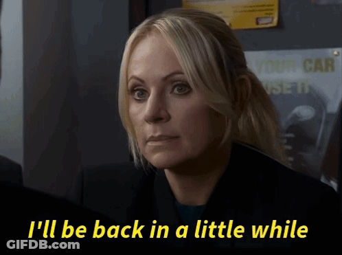 A Woman Says " I 'Ll Be Back In A Little While " In Yellow Letters GIF
