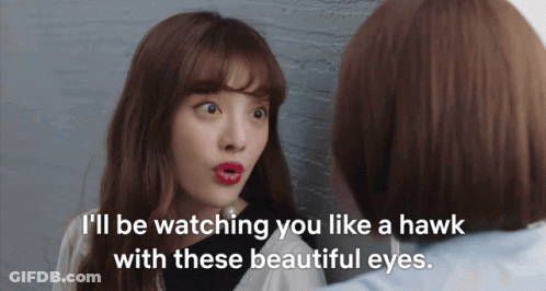 A Woman Says " I 'Ll Be Watching You Like A Hawk With These Beautiful Eyes .. " GIF