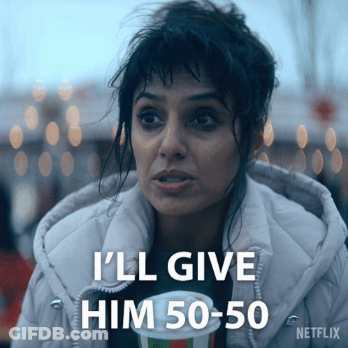 A Woman Says I 'Ll Give Him 50-50 In A Netflix Ad GIF