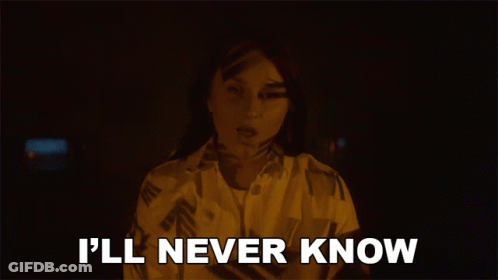 A Woman Says I 'Ll Never Know In Front Of Her Face GIF
