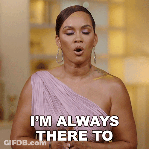 A Woman Says I 'M Always There To GIF
