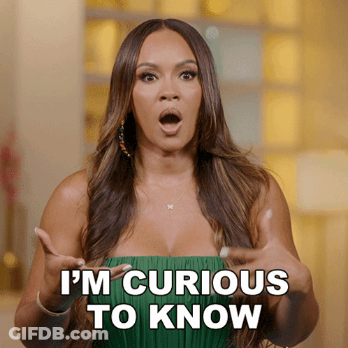 A Woman Says I 'M Curious To Know GIF