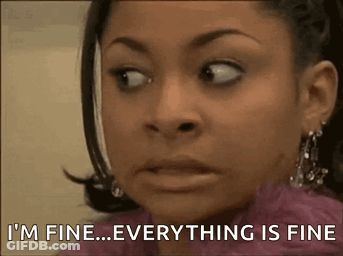 A Woman Says I 'M Fine ... Everything Is Fine GIF