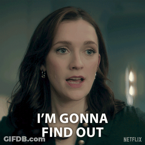A Woman Says " I 'M Gonna Find Out " In Front Of A Netflix Logo GIF