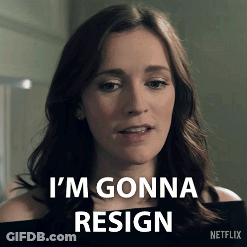 A Woman Says " I 'M Gonna Resign " In A Netflix Ad GIF