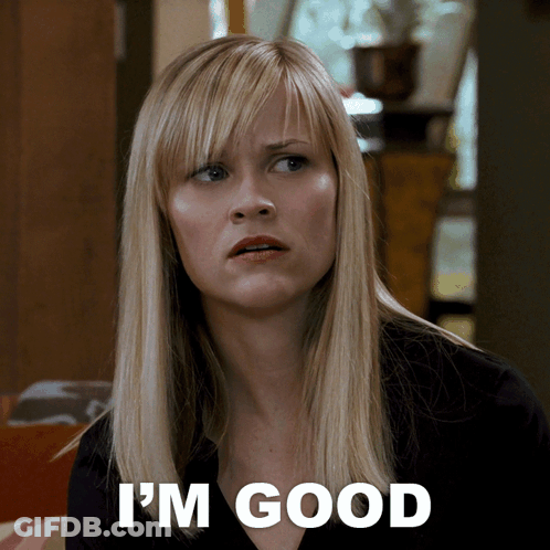 A Woman Says I 'M Good In Front Of Her GIF