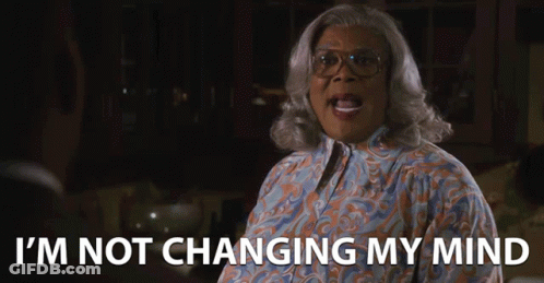 A Woman Says I 'M Not Changing My Mind In A Dark Room GIF