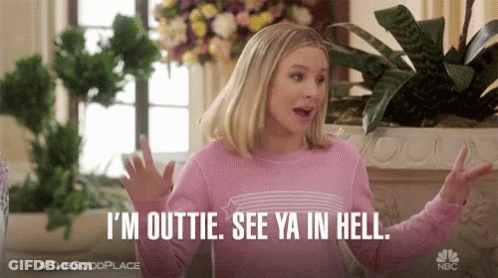 A Woman Says I 'M Outtie See Ya In Hell GIF