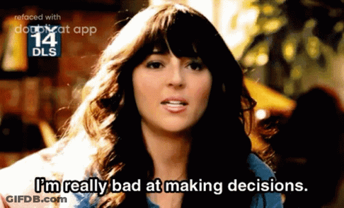 A Woman Says I 'M Really Bad At Making Decisions While Looking At The Camera GIF