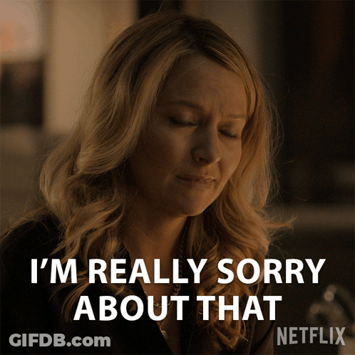 A Woman Says I 'M Really Sorry About That Netflix GIF