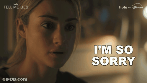 A Woman Says " I 'M So Sorry " In Front Of A Sign That Says " Tell Me Lies " GIF