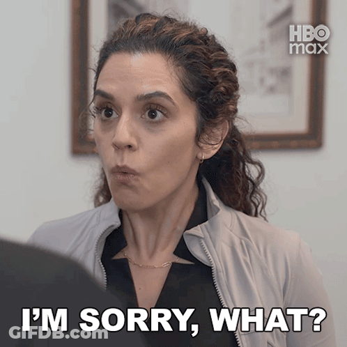 A Woman Says I 'M Sorry What In A Hbo Max Advertisement GIF