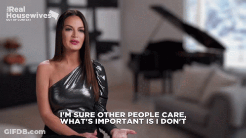 A Woman Says I 'M Sure Other People Care What 'S Important Is I Don T GIF