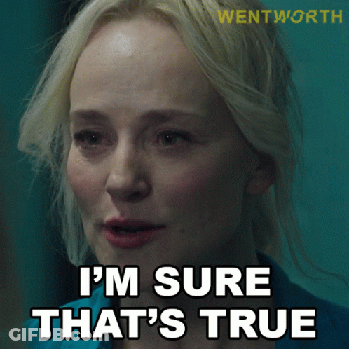 A Woman Says I 'M Sure That 'S True In A Wentworth Ad GIF
