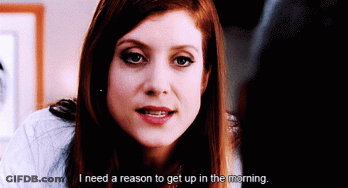 Woman Saying I Need A Reason To Get Up GIF