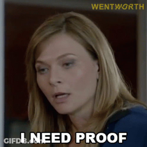 A Woman Says " I Need Proof " In Front Of A Watermark For Wentworth GIF