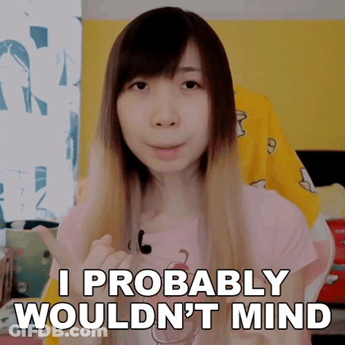 A Woman Says I Probably Wouldn T Mind GIF