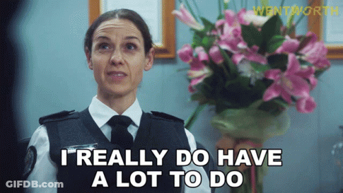 A Woman Says I Really Do Have A Lot To Do GIF
