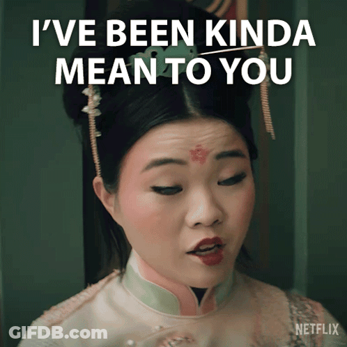 A Woman Says I 'Ve Been Kinda Mean To You On A Netflix Advertisement GIF
