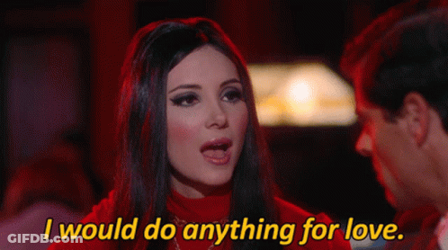 A Woman Says " I Would Do Anything For Love " GIF